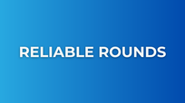 Reliable Rounds
