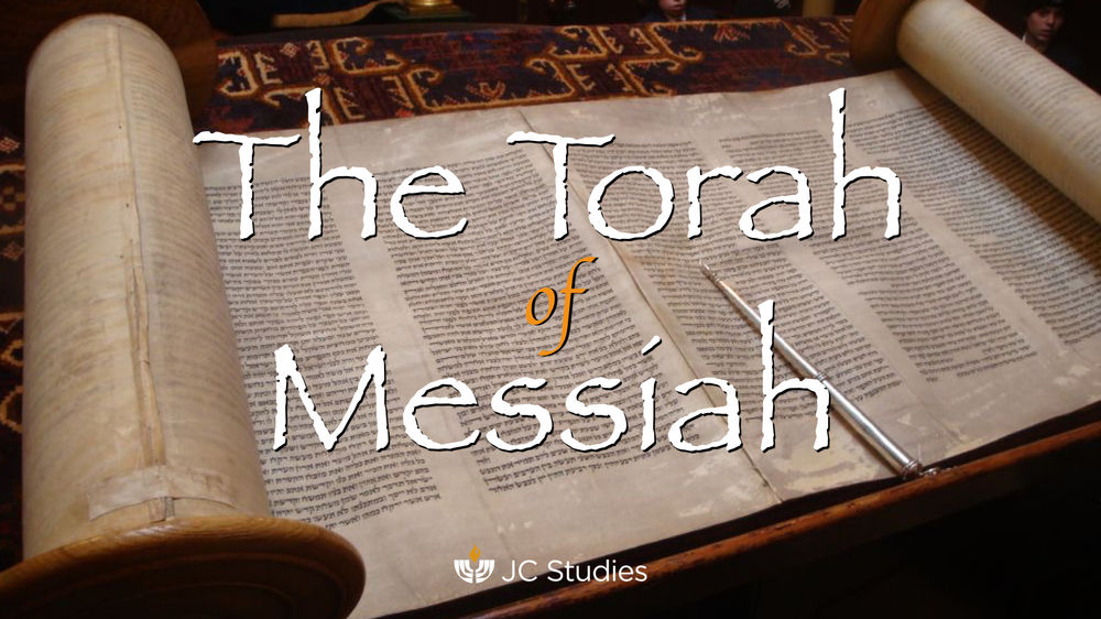The Torah of Messiah (part 1)