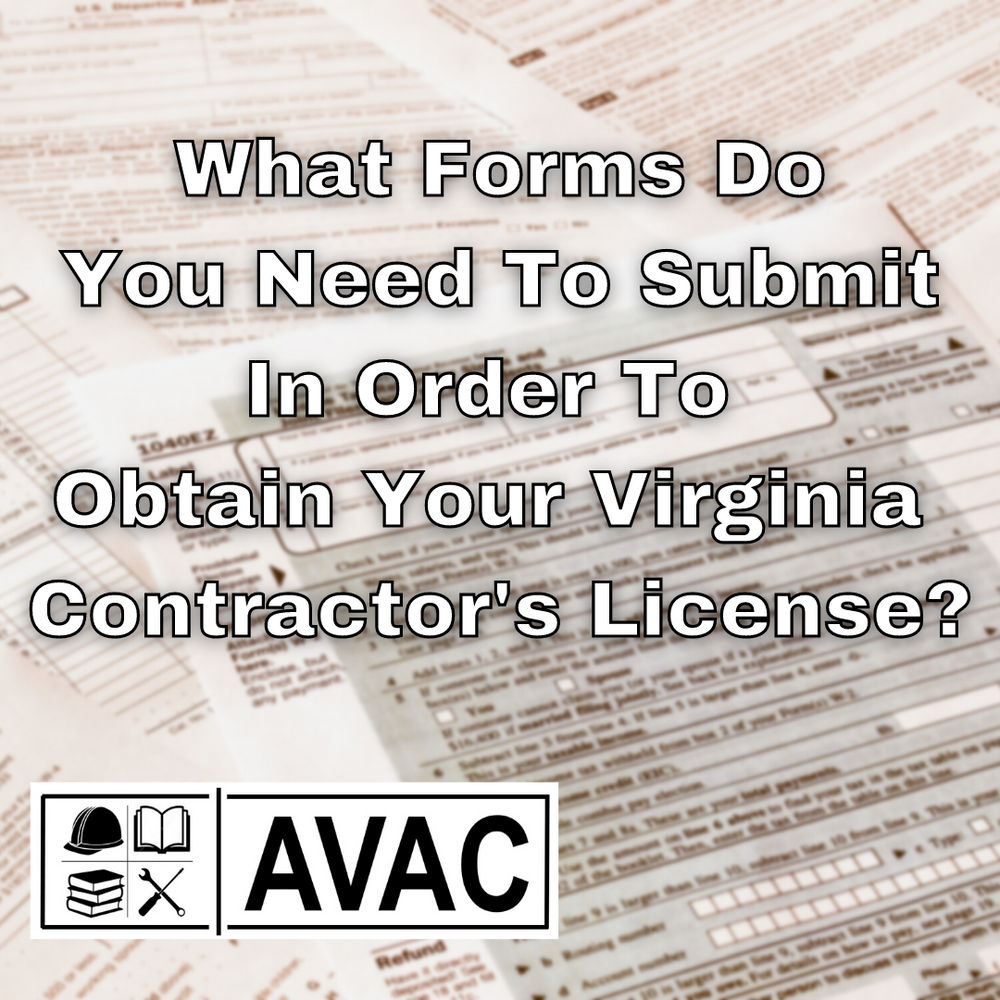 Forms You Will Need To Submit To Obtain A Virginia Contractor's License