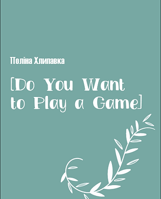 Do Ypu Want to Play a Game.png
