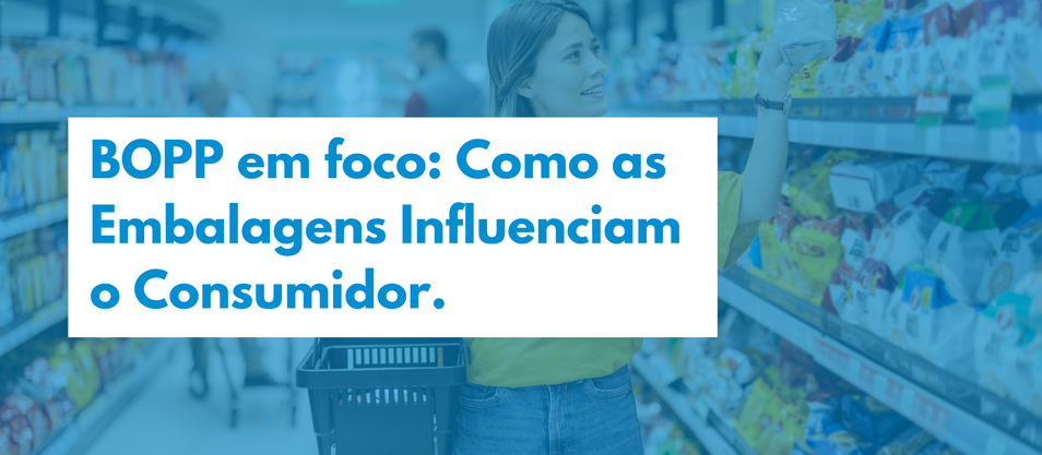 Como as Embalagens Influenciam o Consumidor