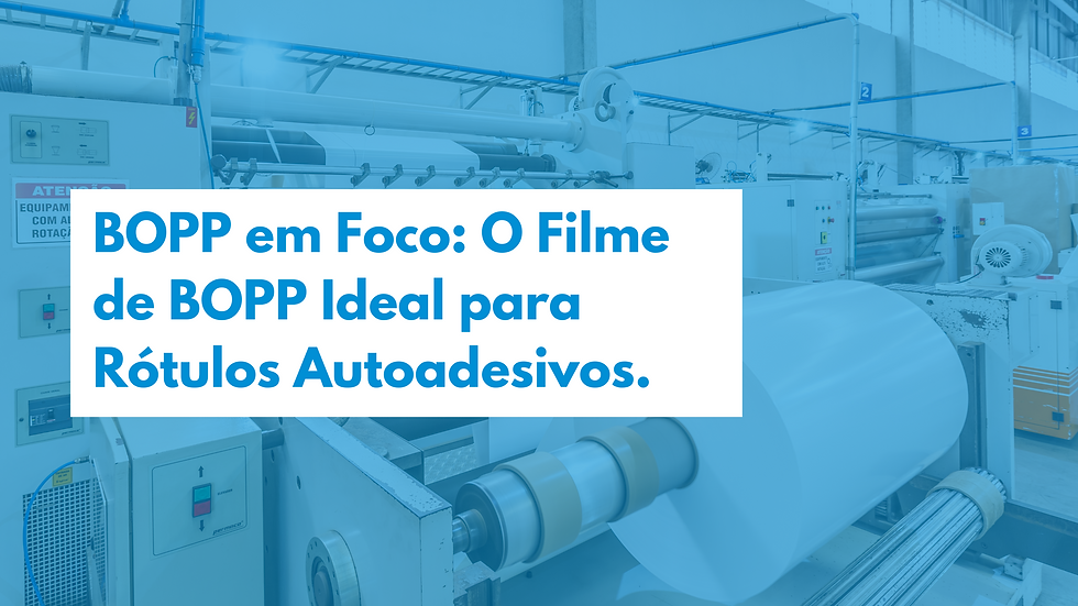 O Filme de BOPP Ideal para Rótulos Autoadesivos