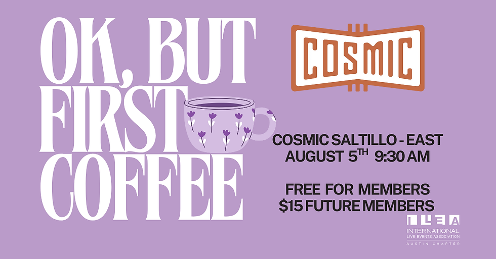 ILEA Austin August Coffee Hour - Cosmic Saltillo
