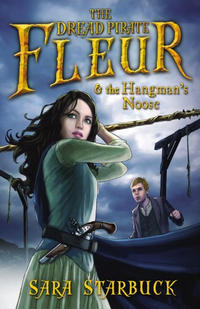 The Dread Pirate Fleur & the Hangman's Noose. Author Sara Starbuck. Children's pirate adventure book. School book talks and workshops in Sussex UK