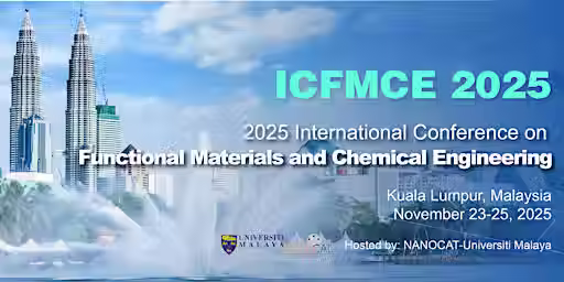 ICFMCE 2025 | FUNCTIONAL MATERIALS AND CHEMICAL ENGINEERING 2025