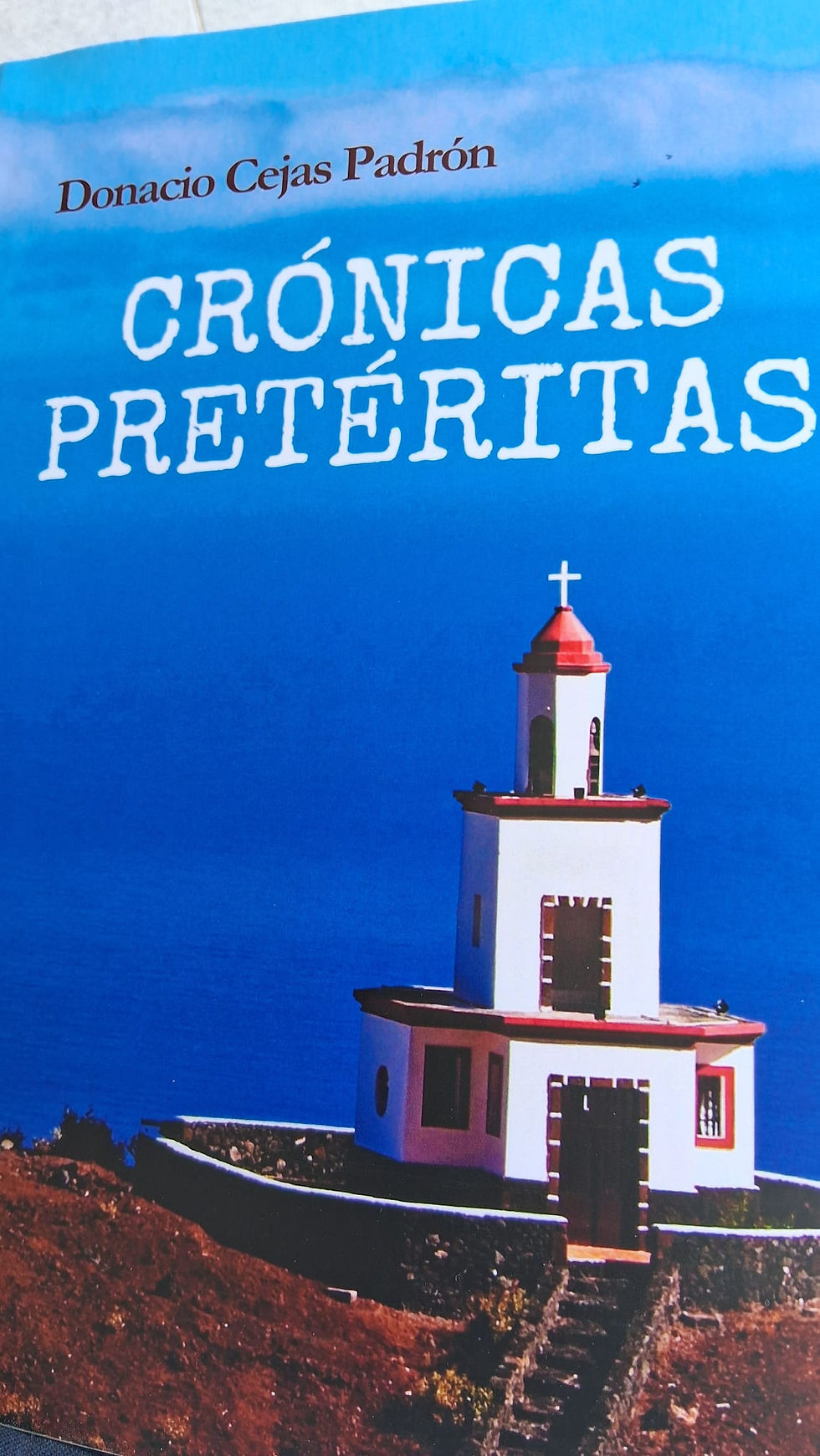 NUEVA EDICIÓN DEL LIBRO "CRÓNICAS PRETÉRITAS" DE DONACIO CEJAS