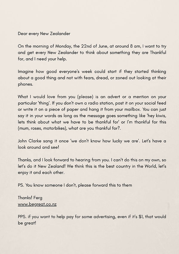 Dear every New Zealander On the morning of Monday, the 22nd of June, at around 8 am, I wan