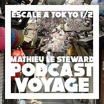#21 PODCAST VOYAGE ESCALE A TOKYO 1_2.png