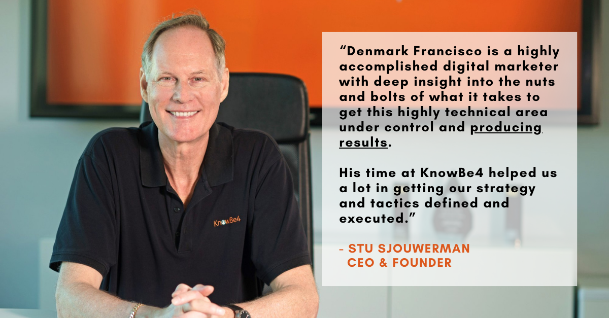 Testimonial from Stu Sjouwerman, CEO & Founder of KnowBe4