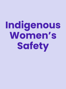Indigenous Women's Safety