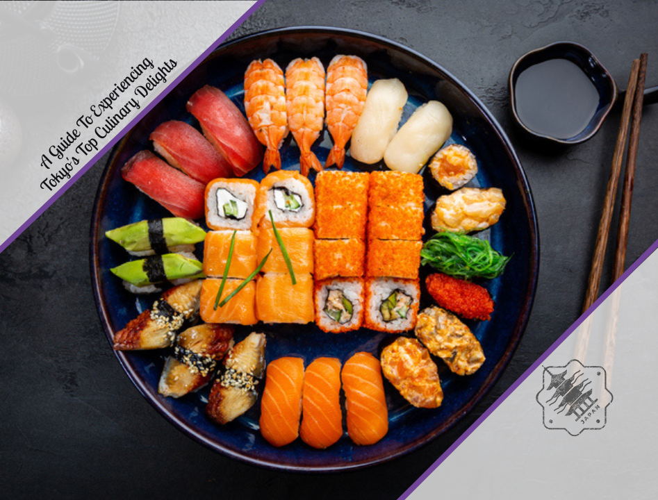 A Guide to Experiencing Tokyo's Top Culinary Delights