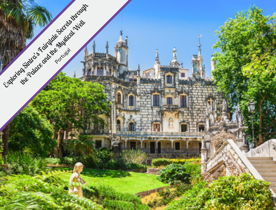 A travel-style graphic featuring the Quinta da Regaleira palace in Sintra, Portugal. The ornate, Gothic-style stone palace is surrounded by lush green trees and a manicured lawn with a classical statue. A purple diagonal banner in the top left corner contains the text "Exploring Sintra’s Fairytale Secrets through the Palace and the Mystical Well."