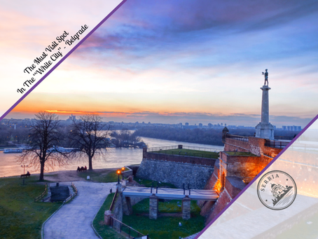 The Must Visit Spot in the “White City” - Belgrade