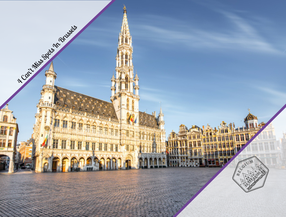 4 Can’t Miss Spots In Brussels