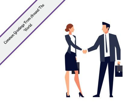 A vector illustration on a white background depicts a professional man and woman shaking hands. The woman, on the left, wears a white blouse, dark jacket, and dark skirt, holding a light-colored portfolio. The man, on the right, wears a dark suit, white shirt, and dark tie, holding a dark briefcase. A purple and white banner diagonally crosses the top left corner of the image, with text that reads "Common Greetings From Around The World."