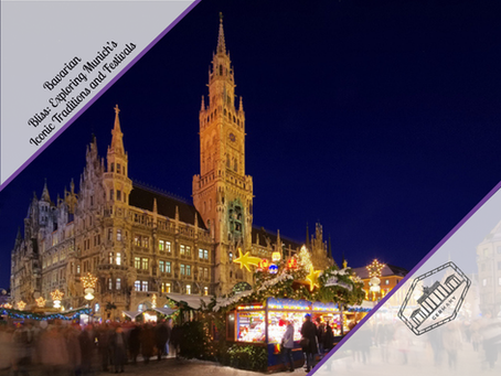 Bavarian Bliss: Exploring Munich’s Iconic Traditions and Festivals