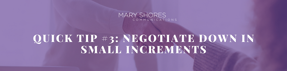 Quick Tip #3: Negotiate Down in Small Increments