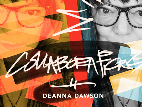 Collaborations: Deanna Dawson