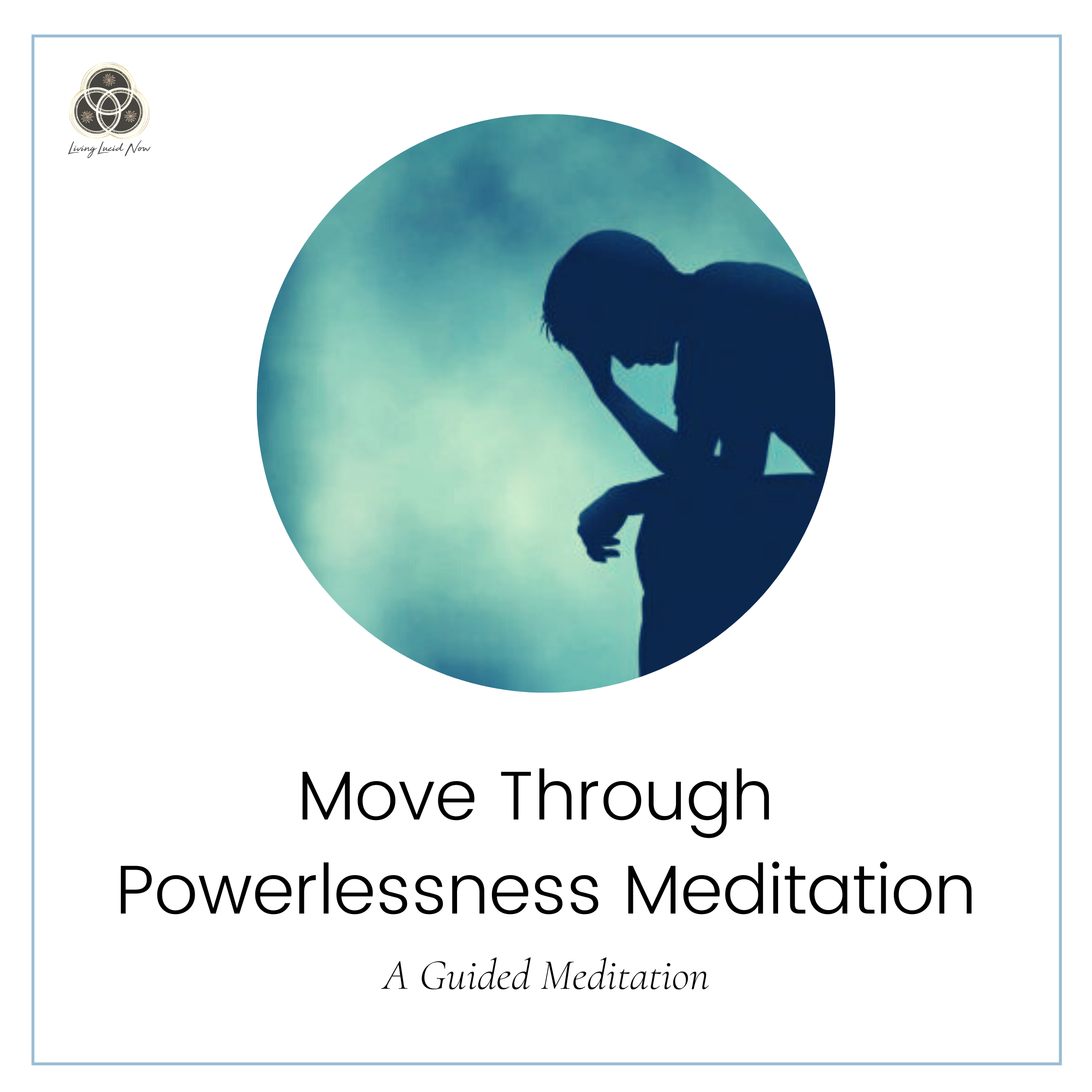 Move Through Powerlessness Meditation