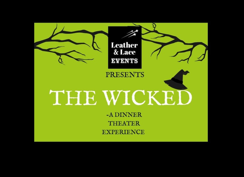 The Wicked - A Dinner Theater Experience
