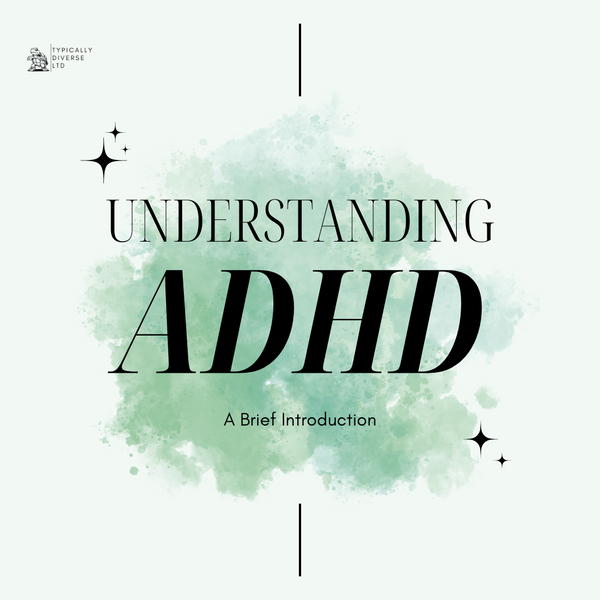 Understanding ADHD - A brief introduction graphic