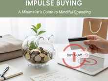 📝 Breaking the Cycle of Impulse Buying: A Minimalist’s Guide to Mindful Spending