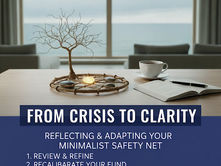 From Crisis to Clarity — Reflecting and Adapting Your Minimalist Safety Net