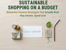 Sustainable Shopping on a Budget: Minimalist Finance Strategies That Actually Work