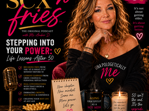 🌟 Stepping Into Your Power: Life Lessons After 50. Sex'n'Fries Podcast Episode 8