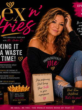 💋 Faking It Is a Waste of Time! Sex'n'Fries Podcast Episode 5