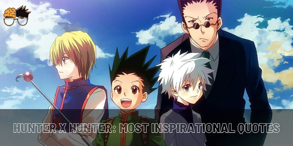Hunter x Hunter most inspirational quotes