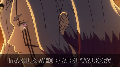 Mashle: Magic And Muscles: Who Is Abel Walker?
