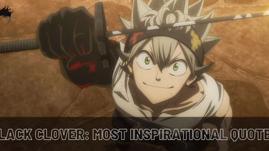 Black Clover: 15 Most Inspirational Quotes