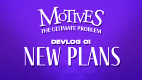 Motives - Devlog 01