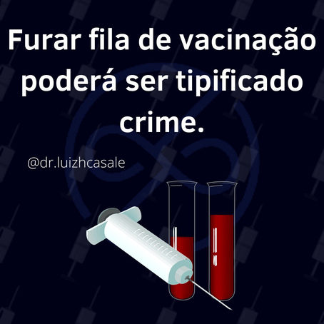 Criminalização da prática de furar a fila da vacinação segue para análise do Senado