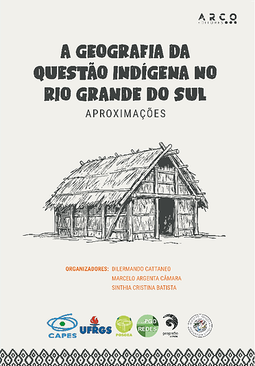 EBOOK ARCO EDITORES - 2026 - A GEOGRAFIA DA QUESTÃO INDÍGENA NO RIO GRANDE DO SUL APROXIMA
