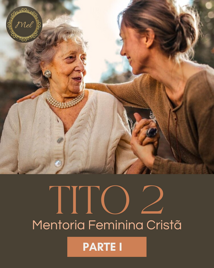 TITO 2 - MENTORIA FEMININA CRISTÃ