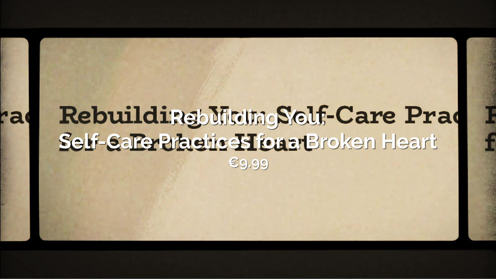 Thumbnail: Rebuilding You: Self-Care Practices for a Broken Heart