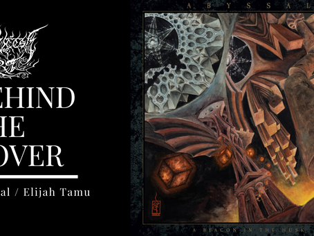 Behind the Cover: ABYSSAL - A Beacon In The Husk