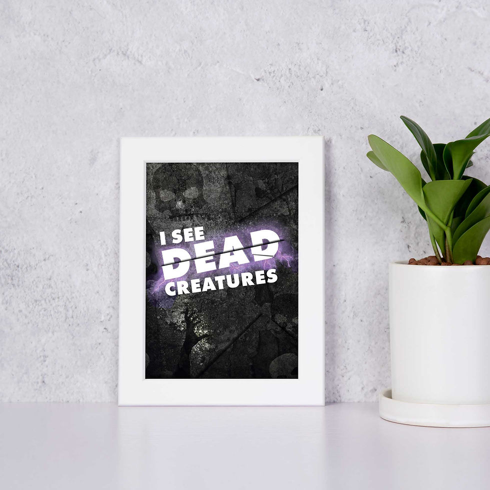 Thumbnail: Framed print: "I see dead creatures"