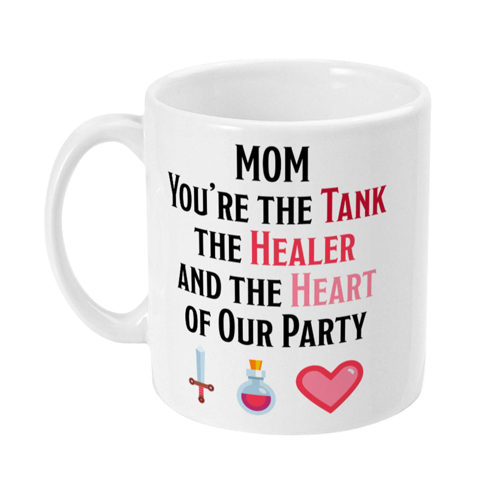 "Mom, you're the tank, the healer, and the heart of our party" mug