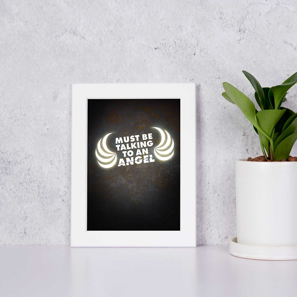 Thumbnail: Framed print: "Must be talking to an angel"