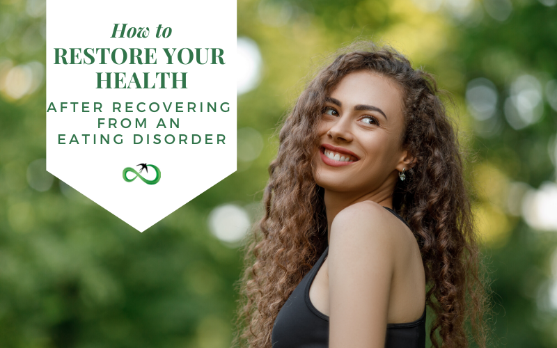 How to restore your health after recovering from an eating disorder