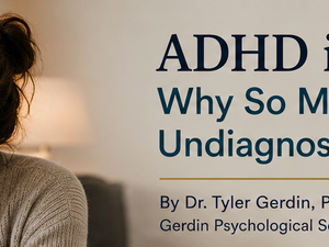 ADHD in Women: Why So Many Go Undiagnosed for Decades