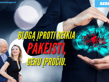 Serija #617 Kaip nugalėti BLOGUS ĮPROČIUS?
