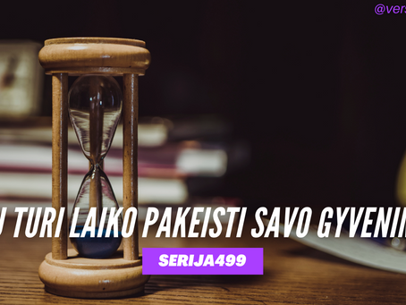 Serija #499 Galvok 10 metų atkarpomis 💡