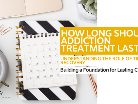 How long should addiction treatment last?