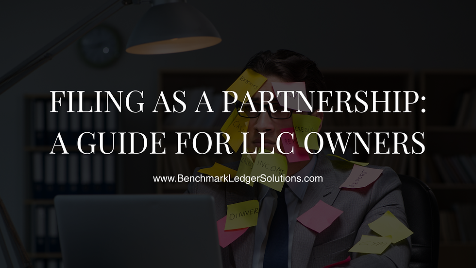 Filing as a partnership: a guide for LLC owners by Benchmark Ledger Solutions