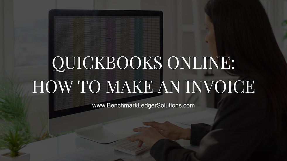 QuickBooks Online: How to make an invoice by Benchmark Ledger Solutions