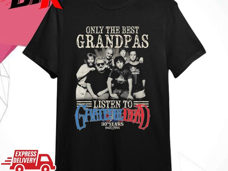 Official Only The Best Grandpas Listen To Grateful Dead 30 Years 1965-1995 Shirt